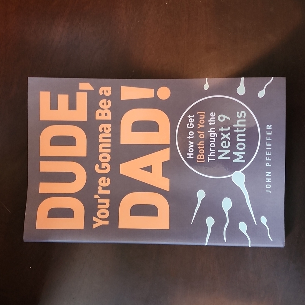 Dude, You're Gonna Be a Dad! Book Pfeiffer